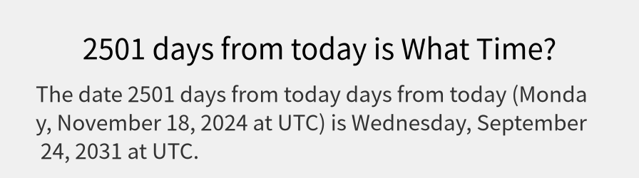 What date is 2501 days from today?