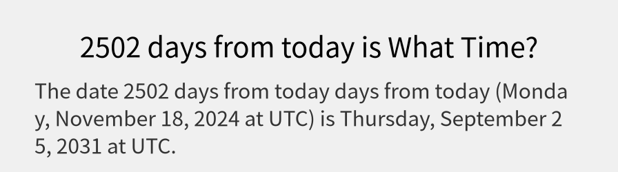 What date is 2502 days from today?