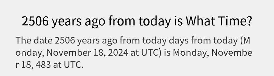 What date is 2506 years ago from today?