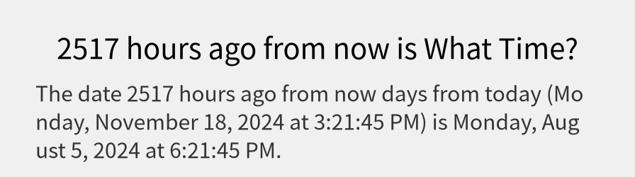 What date is 2517 hours ago from now?