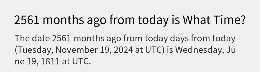 What date is 2561 months ago from today?