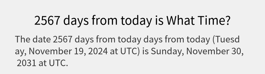 What date is 2567 days from today?