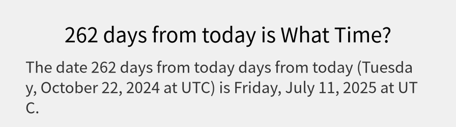 What date is 262 days from today?