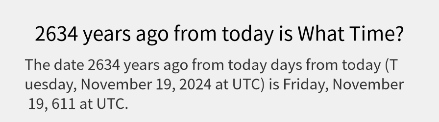 What date is 2634 years ago from today?