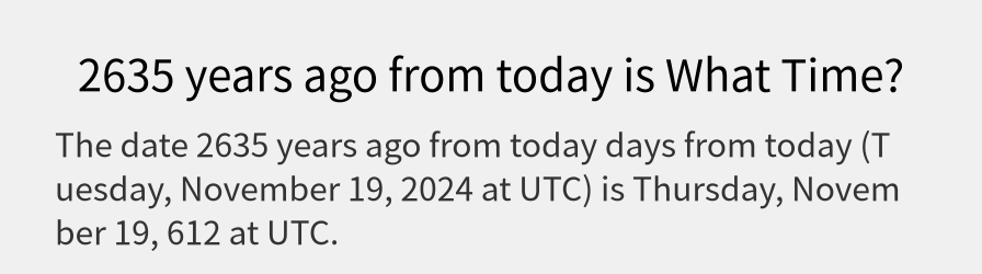 What date is 2635 years ago from today?