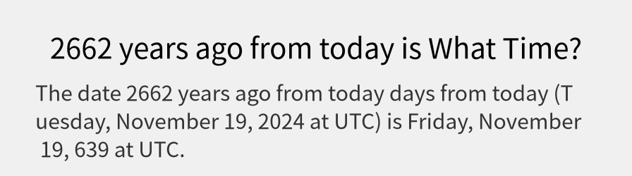 What date is 2662 years ago from today?