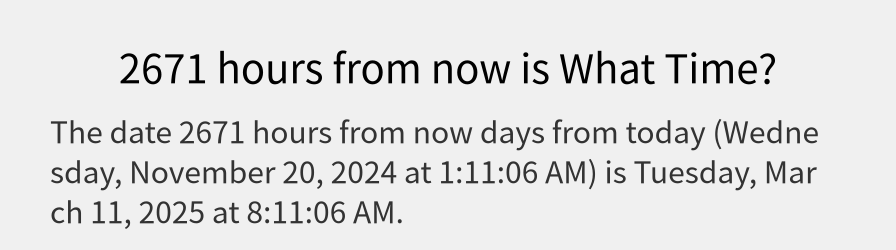 What date is 2671 hours from now?