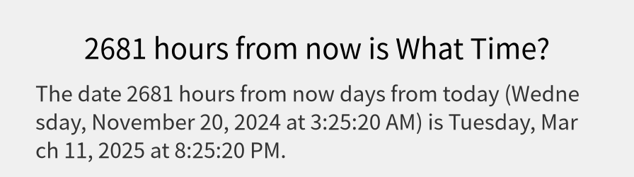 What date is 2681 hours from now?