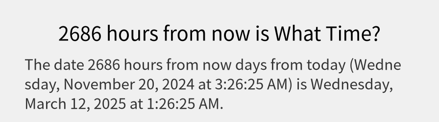 What date is 2686 hours from now?