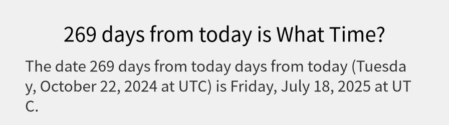 What date is 269 days from today?