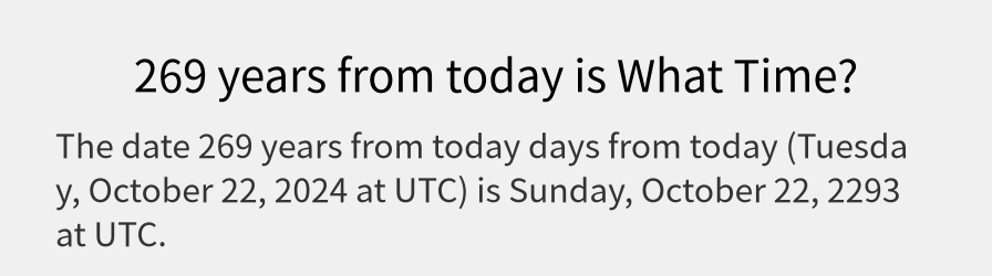 What date is 269 years from today?