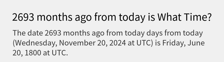 What date is 2693 months ago from today?