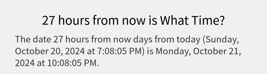 What date is 27 hours from now?