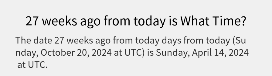 What date is 27 weeks ago from today?