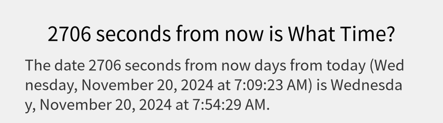 What date is 2706 seconds from now?