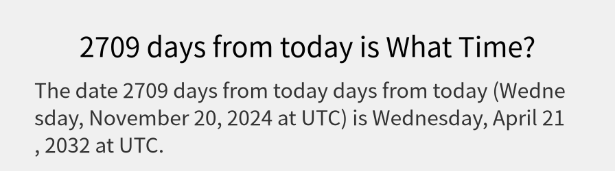 What date is 2709 days from today?