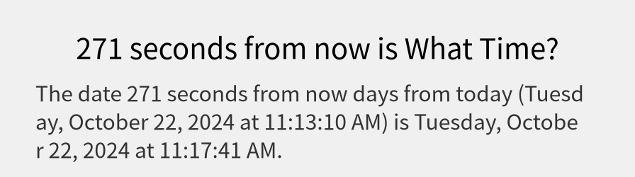 What date is 271 seconds from now?