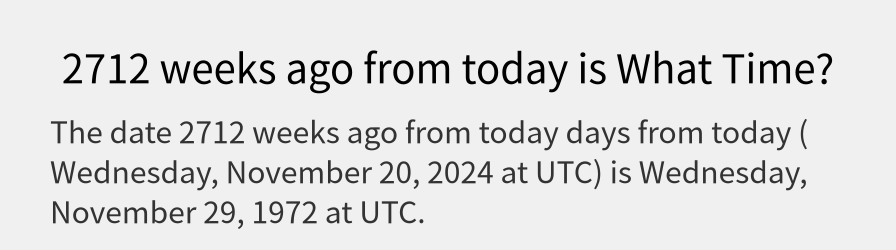 What date is 2712 weeks ago from today?