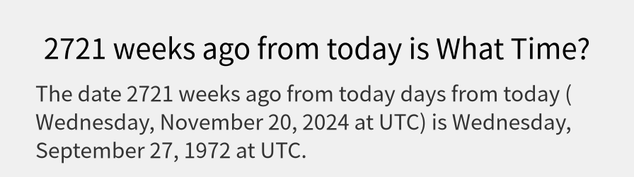 What date is 2721 weeks ago from today?