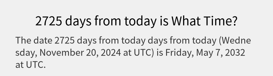 What date is 2725 days from today?