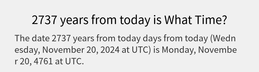 What date is 2737 years from today?