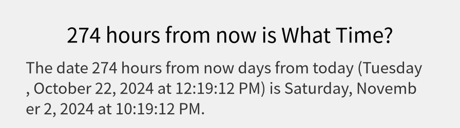 What date is 274 hours from now?