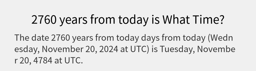 What date is 2760 years from today?