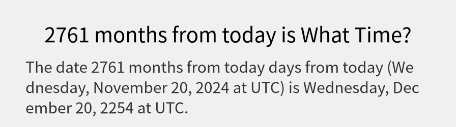 What date is 2761 months from today?