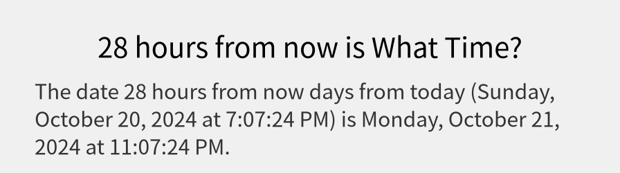 What date is 28 hours from now?