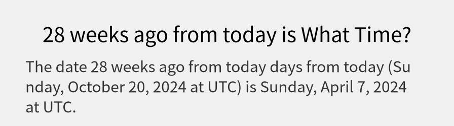 What date is 28 weeks ago from today?