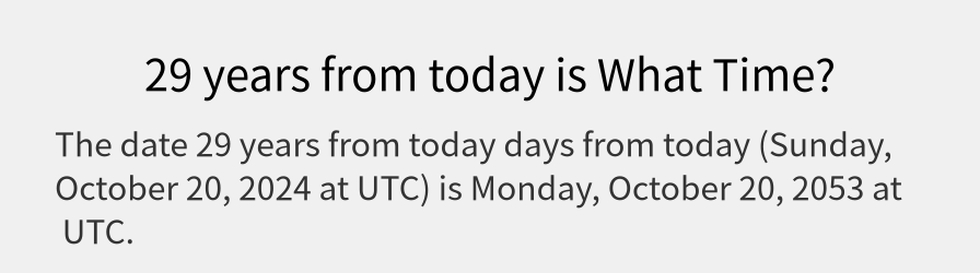 What date is 29 years from today?