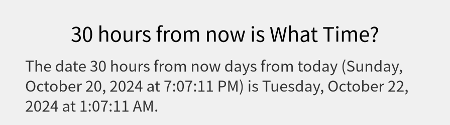 What date is 30 hours from now?