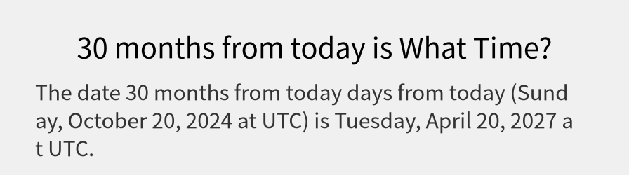 What date is 30 months from today?