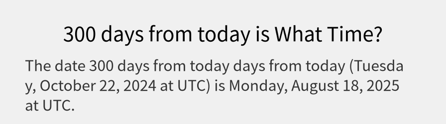 What date is 300 days from today?