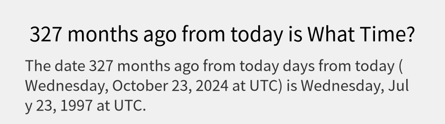 What date is 327 months ago from today?