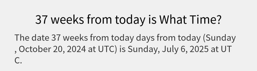 What date is 37 weeks from today?