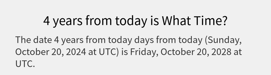 What date is 4 years from today?