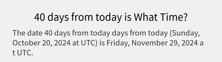 What date is 40 days from today?