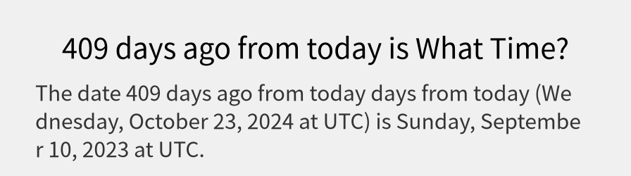 What date is 409 days ago from today?