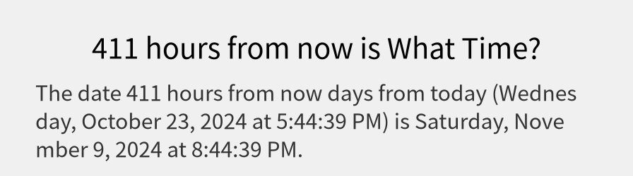 What date is 411 hours from now?