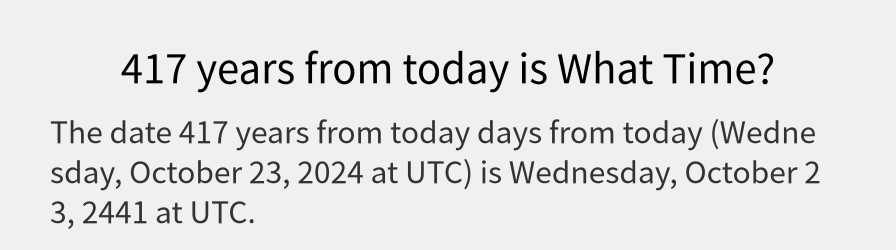 What date is 417 years from today?