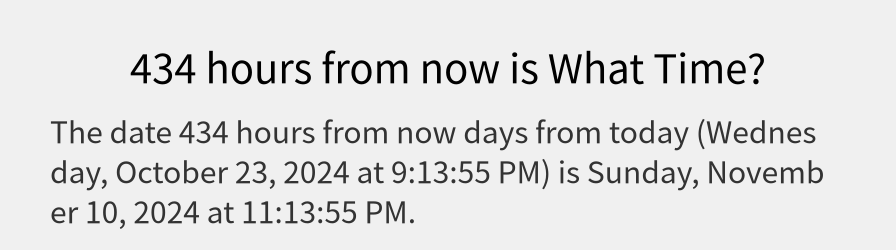 What date is 434 hours from now?