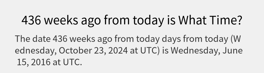 What date is 436 weeks ago from today?