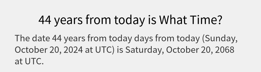 What date is 44 years from today?