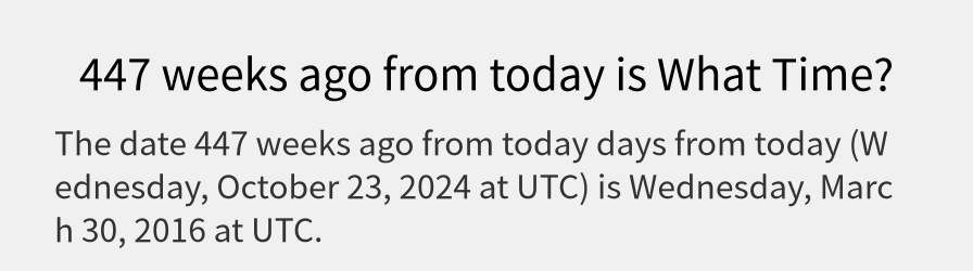 What date is 447 weeks ago from today?