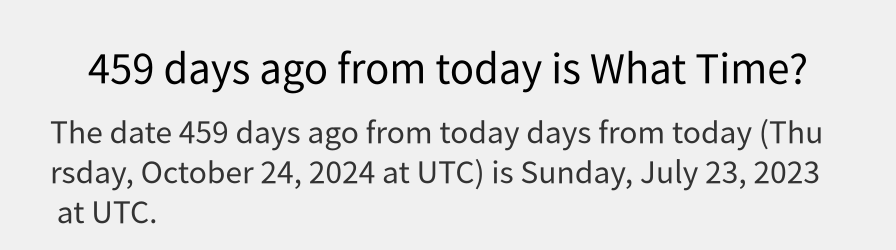 What date is 459 days ago from today?