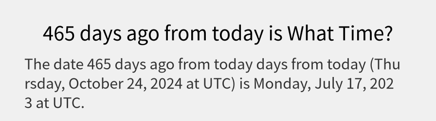 What date is 465 days ago from today?