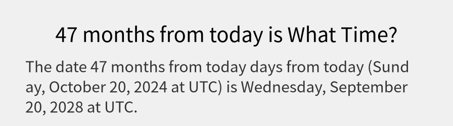 What date is 47 months from today?