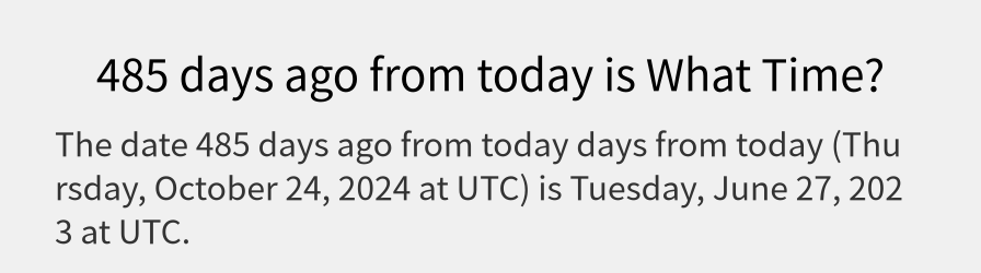 What date is 485 days ago from today?