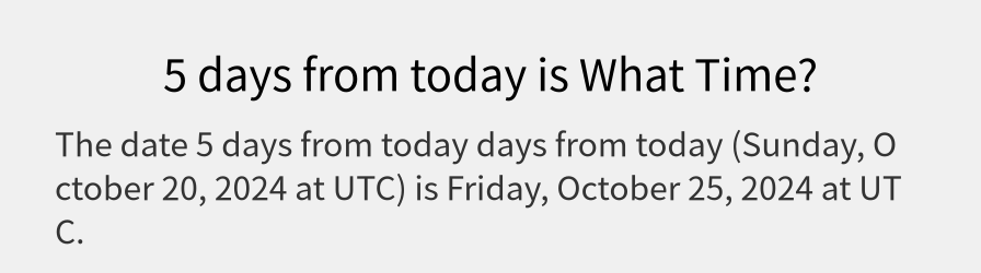 What date is 5 days from today?